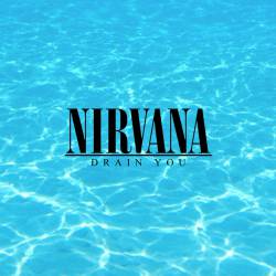 Nirvana : Drain You